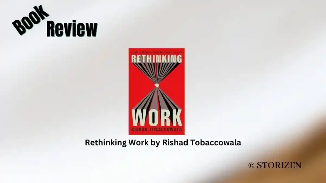 Rethinking Work Rishad Book Review: 'Rethinking Work' by Rishad Tobaccowala | Book Reviews ...