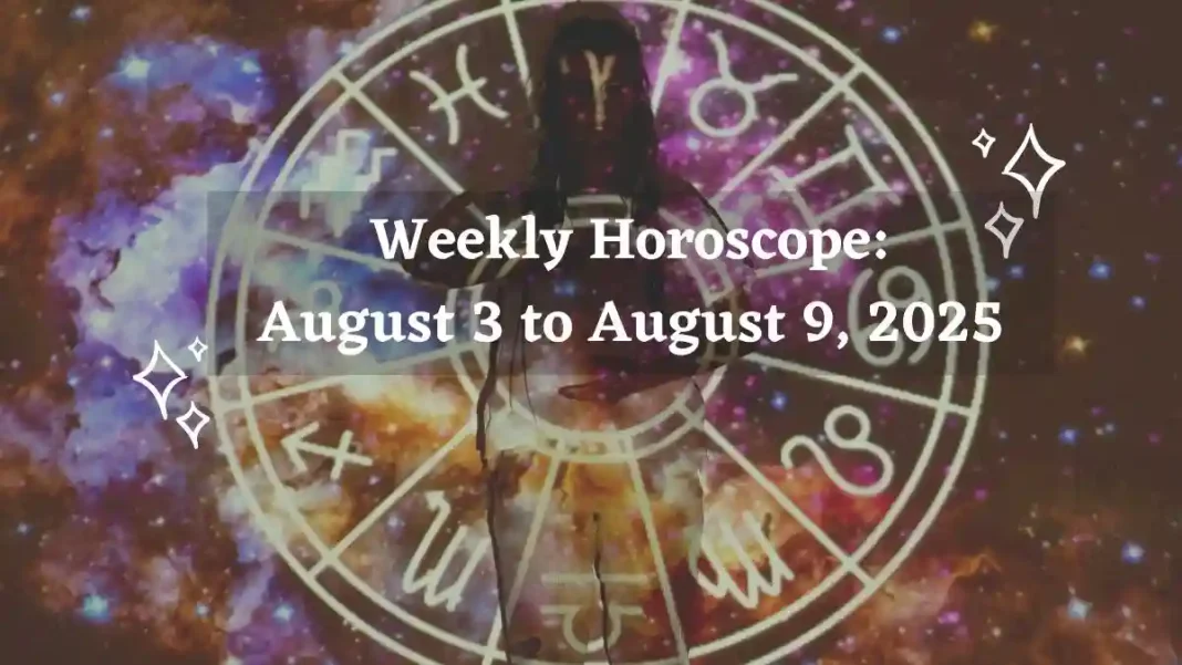 Weekly Horoscope, August 3 to August 9, 2025 Horoscope Storizen(00)